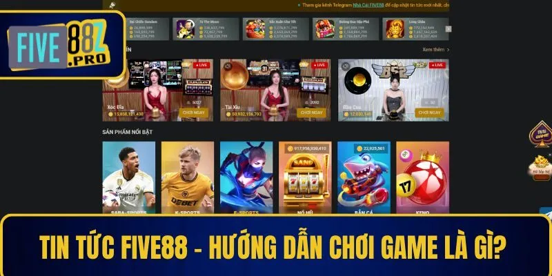 Tin tức Five88 - Hướng dẫn chơi game là gì?