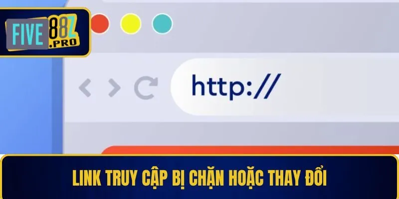 Link truy cập bị chặn hoặc thay đổi