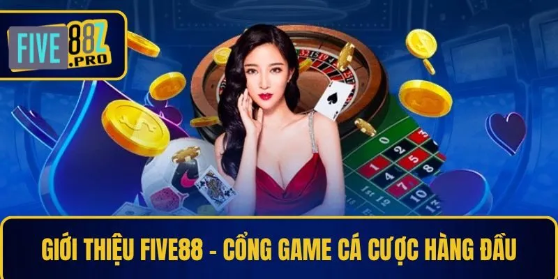 Giới thiệu Five88 - Cổng game cá cược hàng đầu