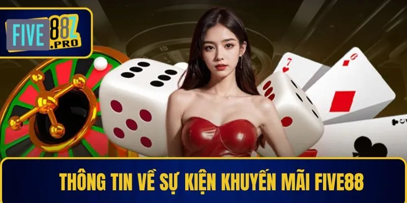 Thông tin về sự kiện khuyến mãi Five88