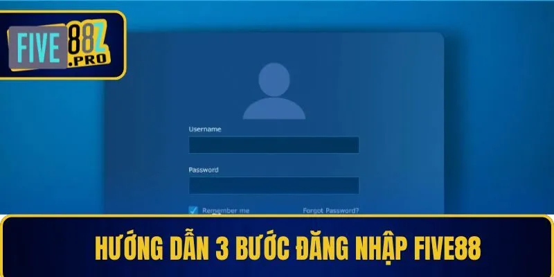 Hướng dẫn 3 bước đăng nhập Five88