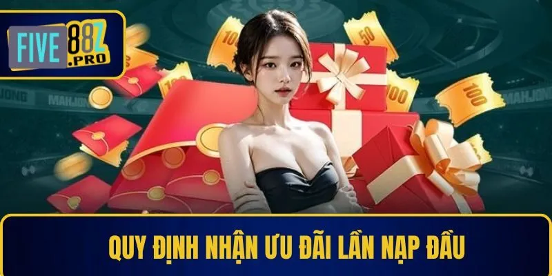 Quy định nhận ưu đãi lần nạp đầu