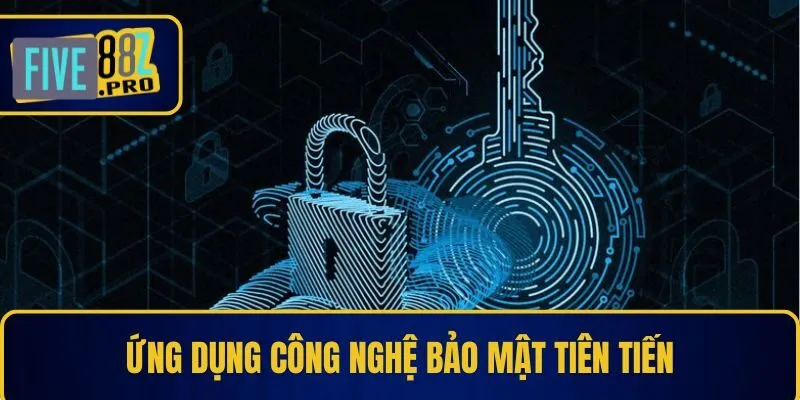 Ứng dụng công nghệ bảo mật tiên tiến