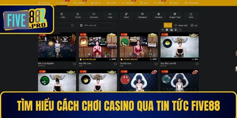Tìm hiểu cách chơi casino qua tin tức Five88