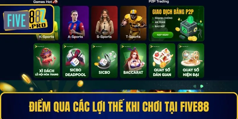 Điểm qua các lợi thế khi tham gia chơi tại Five88